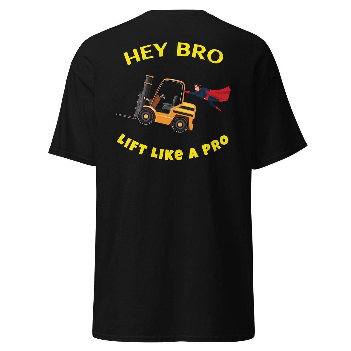 Forklift Superhero Hey Bro Lift Like a Pro GY Classic tee