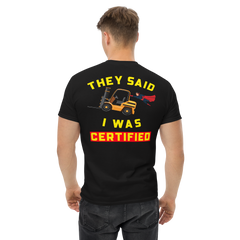 Forklift Superhero They said I was Forklift Certified GY Classic tee