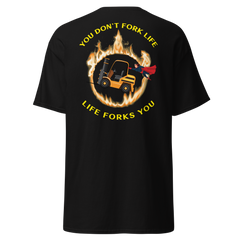 Forklift Superhero in Flames, You Don't Fork Life, Life Forks You GY Classic tee