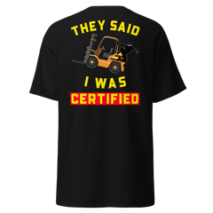 Forklift Ninja, The Said I was Certified GY Classic tee