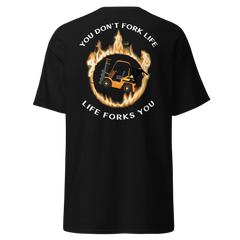 Forklift Ninja in Flames, You Don't Fork Life, Life Forks You GW Classic tee