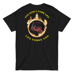 Forklift Ninja in Flames, You Don't fork life, Life Forks You RY Classic tee