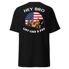 American Forklift Ninja, Hey Bro Lift Like a Pro BGW Classic tee