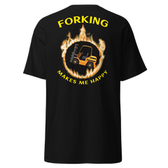 Forklift in Flames, Forking Makes me Happy BGY Classic tee