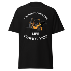 Forklift Ninja You Don't Fork Life, Life Forks You GW Classic tee