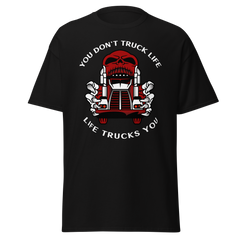 Trucker Skull, You Don't Truck Life, Life Trucks You RW Classic tee