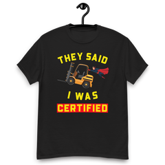 Forklift Superhero They said I was Forklift Certified GY Classic tee