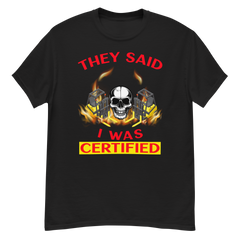 Twin Forklift Skull In, They Said I was Forklift Certified YR Classic tee