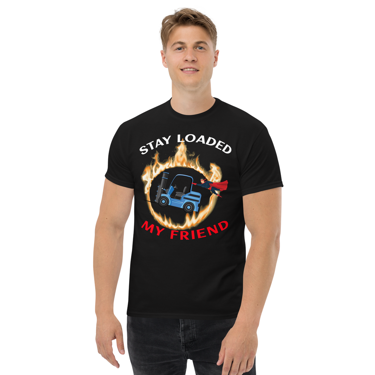 Forklift Superhero in Flames, Stay Loaded My Friend WBR Classic tee