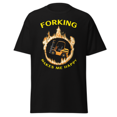 Forklift in Flames, Forking Makes me Happy GY Classic tee