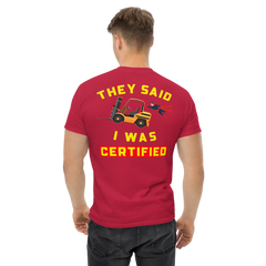 Forklift Superhero They said I was Forklift Certified GY Classic tee