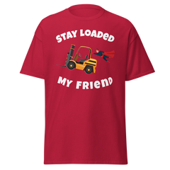 Forklift Superhero Stay Loaded My Friend GW Classic tee