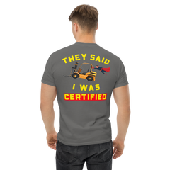 Forklift Superhero They said I was Forklift Certified GY Classic tee