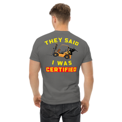 Forklift Ninja, The Said I was Certified GY Classic tee