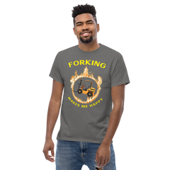 Forklift in Flames, Forking Makes me Happy GY Classic tee