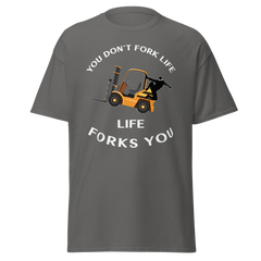 Forklift Ninja You Don't Fork Life, Life Forks You GW Classic tee