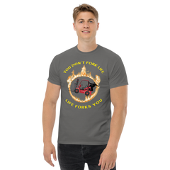 Forklift Ninja in Flames, You Don't Fork Life, Life Forks You RY Classic tee