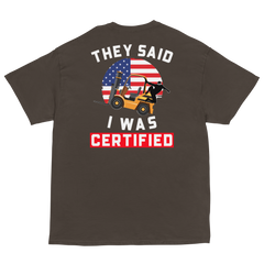 American Forklift Ninja They said I was Forklift Certified GW Classic tee