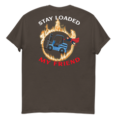 Forklift Superhero in Flames, Stay Loaded My Friend BWBR Classic tee