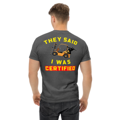 Forklift Ninja, The Said I was Certified GY Classic tee