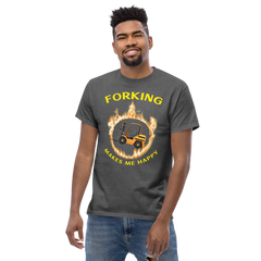 Forklift in Flames, Forking Makes me Happy GY Classic tee