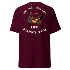 Forklift Ninja You Don't Fork Life, Life Forks You GW Classic tee