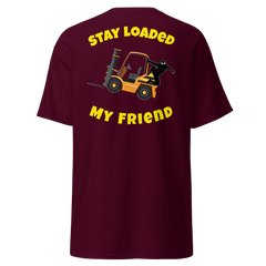 Forklift Ninja Stay Loaded My Friend GY Classic tee