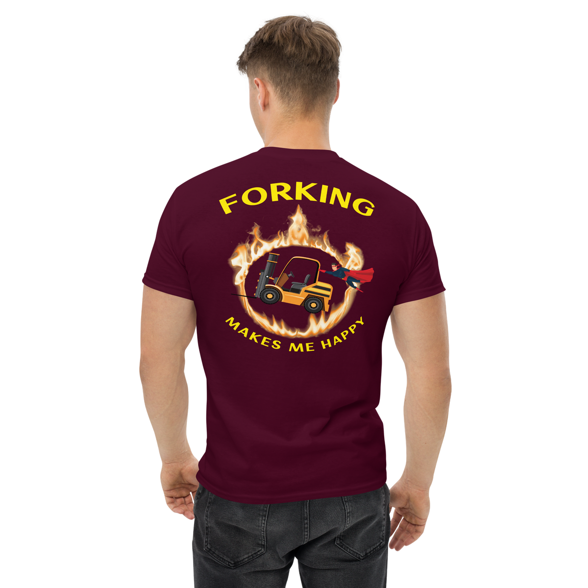 Forklift Superhero in Flames Forking Makes Me Happy GY Classic tee