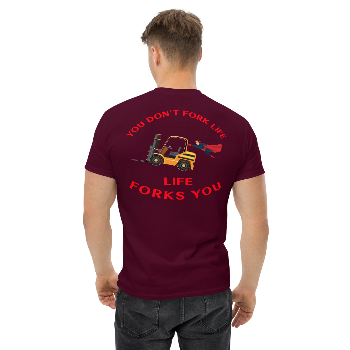 Forklift Superhero, You Don't Fork Life, Life Forks You GR Classic tee