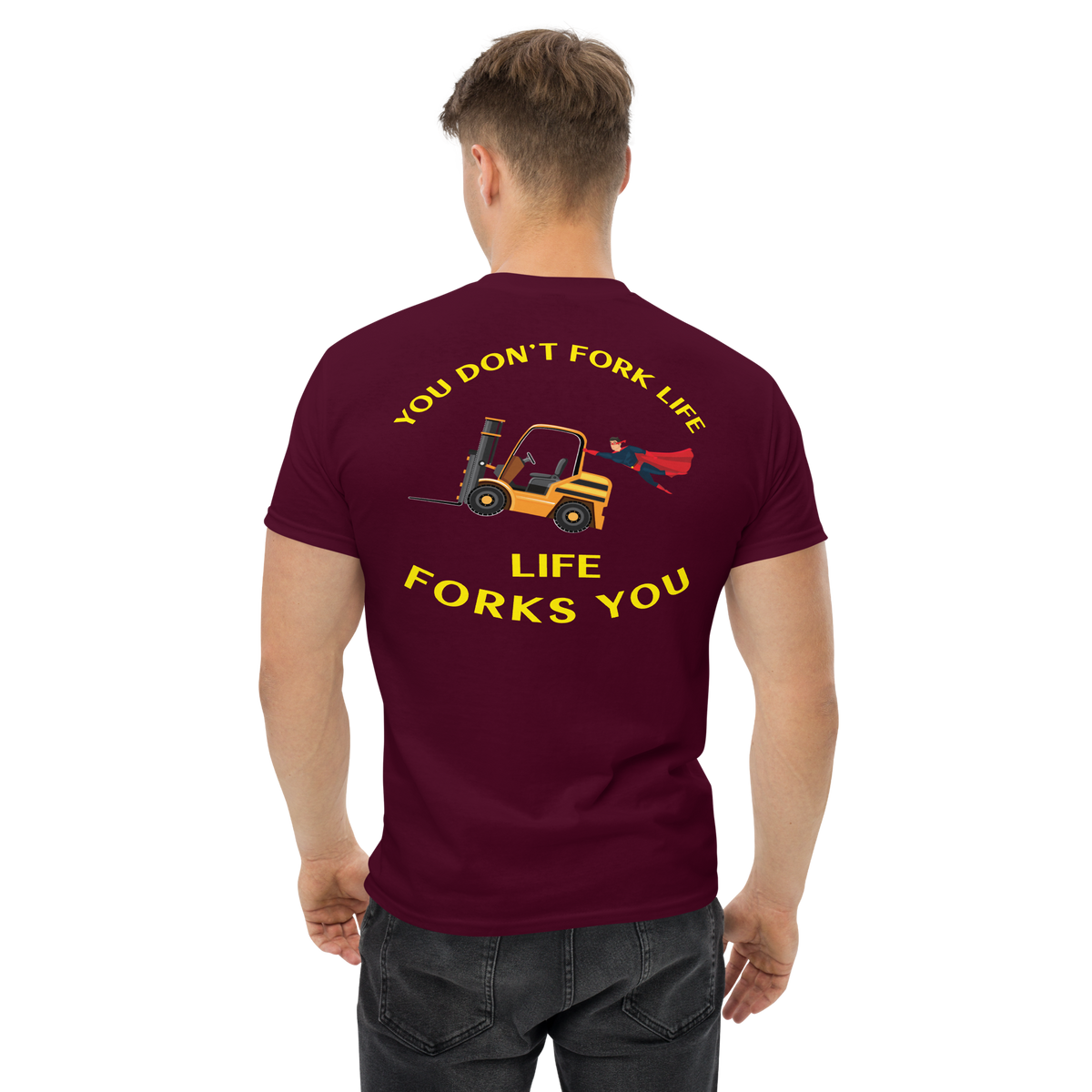 Forklift Superhero, You Don't Fork Life, Life Forks You GY Classic tee