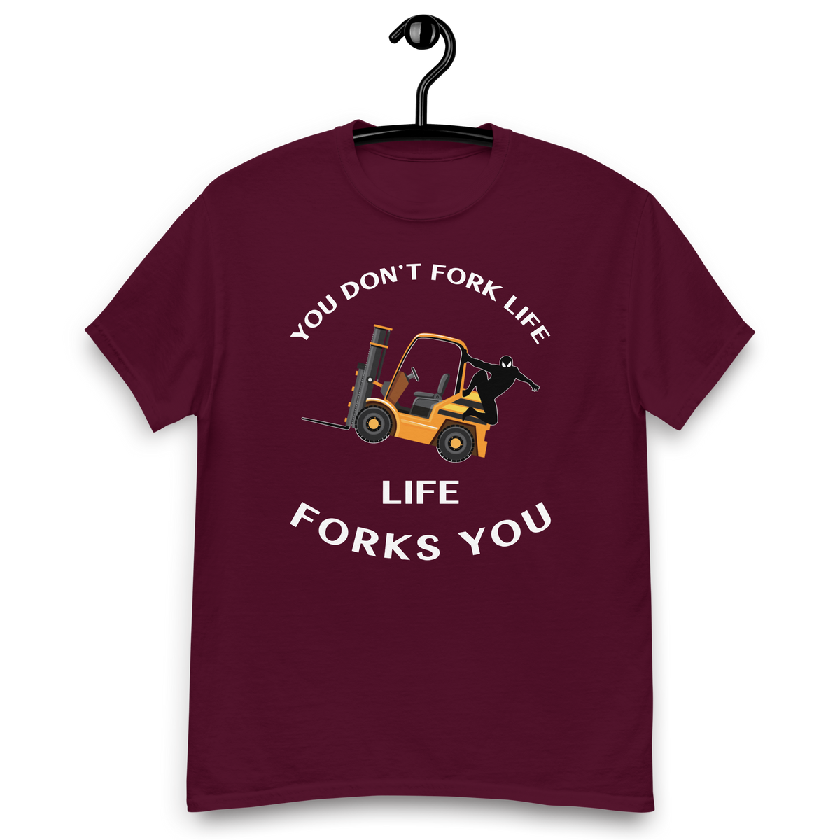 Forklift Ninja You Don't Fork Life, Life Forks You GW Classic tee