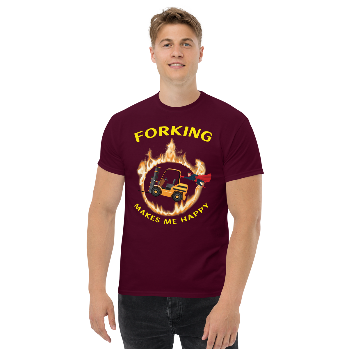 Forklift Superhero in Flames Forking Makes Me Happy GY Classic tee