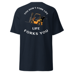 Forklift Ninja You Don't Fork Life, Life Forks You GW Classic tee