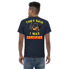 Forklift Ninja, The Said I was Certified GY Classic tee