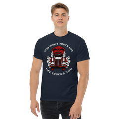 Trucker Skull, You Don't Truck Life, Life Trucks You RW Classic tee