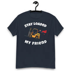 Forklift Superhero Stay Loaded My Friend GW Classic tee