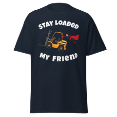 Forklift Superhero Stay Loaded My Friend GW Classic tee