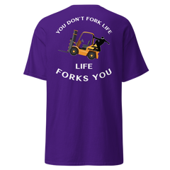 Forklift Ninja You Don't Fork Life, Life Forks You GW Classic tee