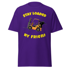 Forklift Ninja Stay Loaded My Friend GY Classic tee