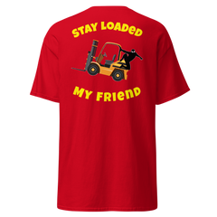 Forklift Ninja Stay Loaded My Friend GY Classic tee