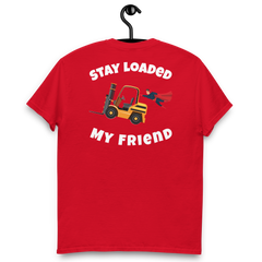 Forklift Superhero Stay Loaded My Friend GW Classic tee