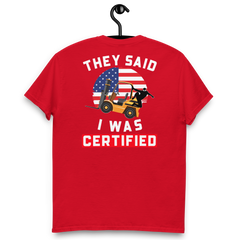 American Forklift Ninja They said I was Forklift Certified GW Classic tee