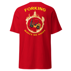 Forklift in Flames, Forking Makes me Happy BGY Classic tee