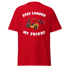 Forklift Superhero Stay Loaded My Friend GW Classic tee