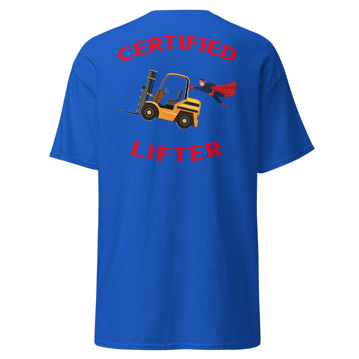 Forklift Superhero Certified Forklift Lifter GR Classic tee