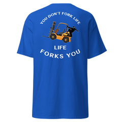 Forklift Ninja You Don't Fork Life, Life Forks You GW Classic tee