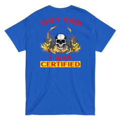 Twin Forklift Skull in, They Said I was Forklift Certified BYR Classic tee