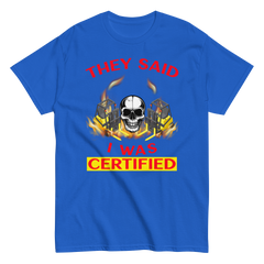 Twin Forklift Skull In, They Said I was Forklift Certified YR Classic tee