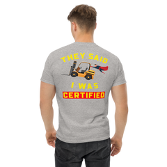 Forklift Superhero They said I was Forklift Certified GY Classic tee