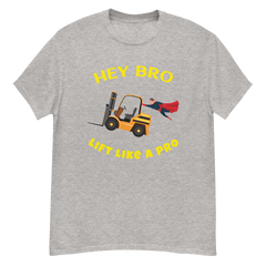 Forklift Superhero Hey Bro Lift Like a Pro GY Classic tee